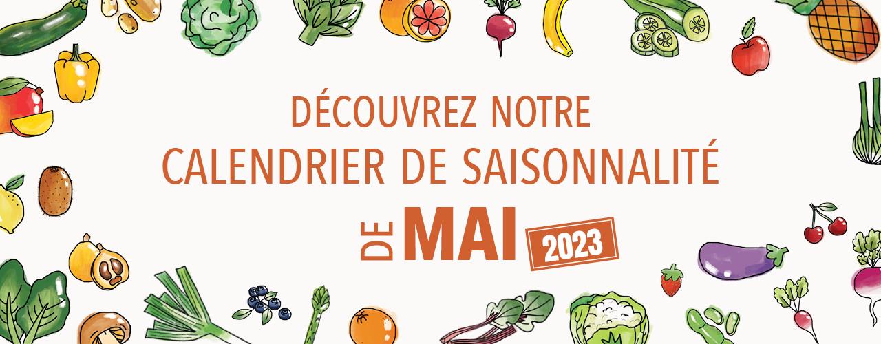 Découvrez notre calendrier de saisonnalité de Mai 2023 !